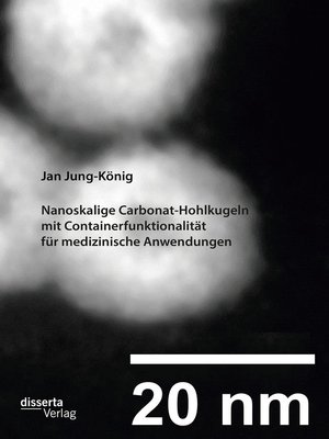 cover image of Nanoskalige Carbonat-Hohlkugeln mit Containerfunktionalität für medizinische Anwendungen